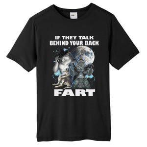 Cute If They Talk Behind Your Back Fart Funny Alpha Wolf Tall Fusion ChromaSoft Performance T-Shirt