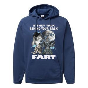 Cute If They Talk Behind Your Back Fart Funny Alpha Wolf Performance Fleece Hoodie