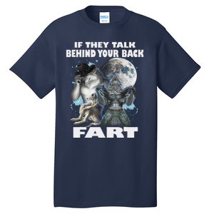 Cute If They Talk Behind Your Back Fart Funny Alpha Wolf Tall T-Shirt