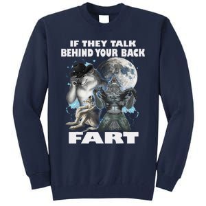 Cute If They Talk Behind Your Back Fart Funny Alpha Wolf Tall Sweatshirt