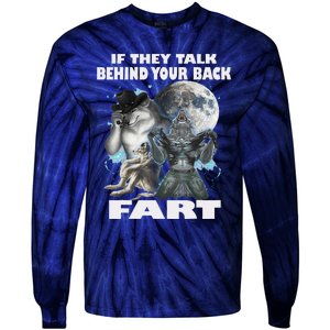 Cute If They Talk Behind Your Back Fart Funny Alpha Wolf Tie-Dye Long Sleeve Shirt