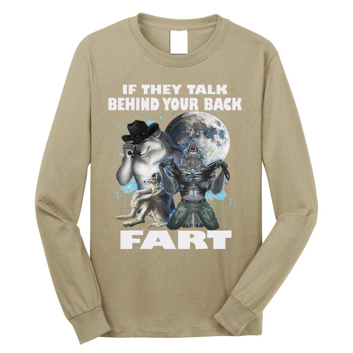 Cute If They Talk Behind Your Back Fart Funny Alpha Wolf Long Sleeve Shirt