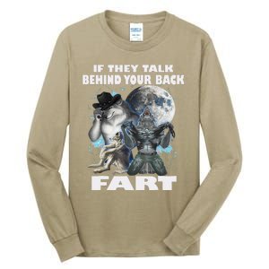 Cute If They Talk Behind Your Back Fart Funny Alpha Wolf Tall Long Sleeve T-Shirt