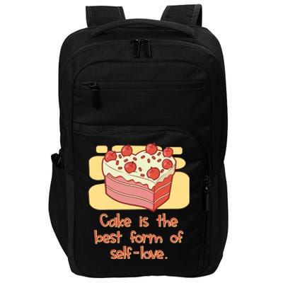 Cake Is The Best Form Of Selflove Sweet Baking Bliss Gift Impact Tech Backpack