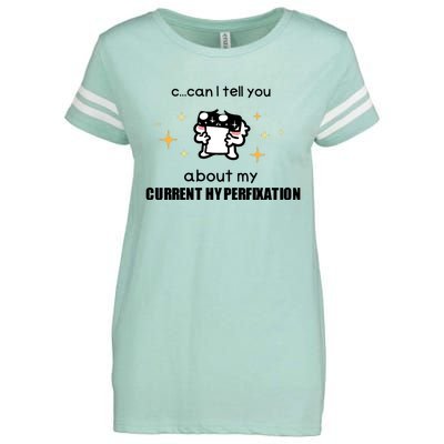 Can I Tell You About My Current Hyperfixation Enza Ladies Jersey Football T-Shirt