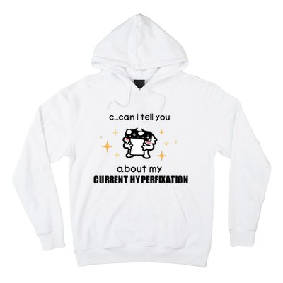 Can I Tell You About My Current Hyperfixation Hoodie