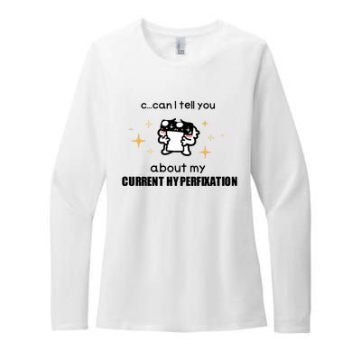 Can I Tell You About My Current Hyperfixation Womens CVC Long Sleeve Shirt