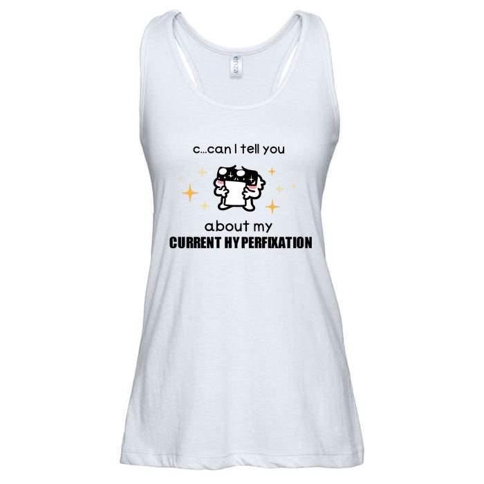 Can I Tell You About My Current Hyperfixation Ladies Essential Flowy Tank