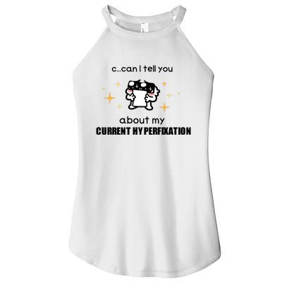 Can I Tell You About My Current Hyperfixation Women's Perfect Tri Rocker Tank