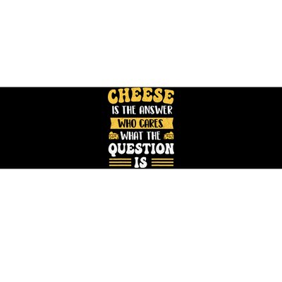 Cheese Is The Answer Dairy Food Lover Cheddar Gouda Feta Bumper Sticker