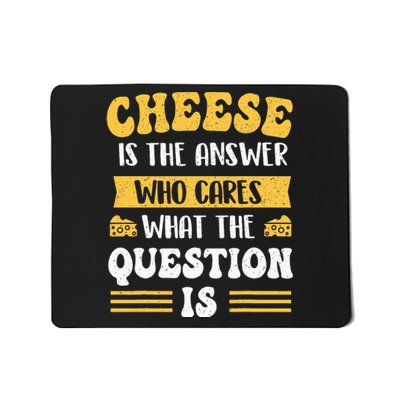 Cheese Is The Answer Dairy Food Lover Cheddar Gouda Feta Mousepad