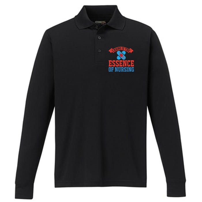 Caring Is The Essence Of Nursing Performance Long Sleeve Polo