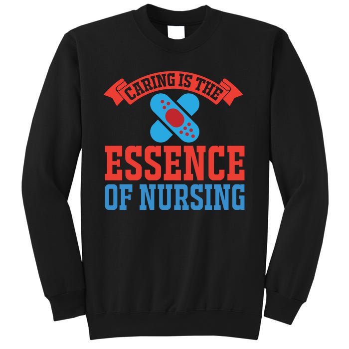 Caring Is The Essence Of Nursing Sweatshirt