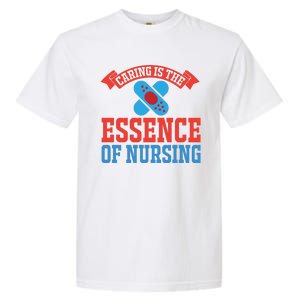 Caring Is The Essence Of Nursing Garment-Dyed Heavyweight T-Shirt