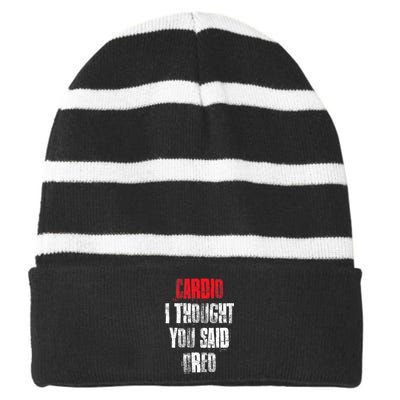 Cardio I Thought You Said Oreo Funny Gym Fitness Workout Striped Beanie with Solid Band