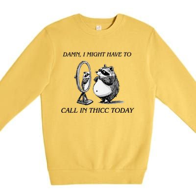 Call In Thicc Today Sick Day Funny Meme Premium Crewneck Sweatshirt