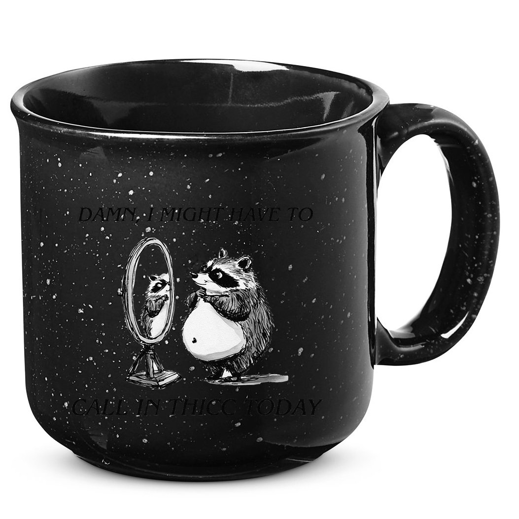 Call In Thicc Today Sick Day Funny Meme 15oz Campfire Ceramic Mug