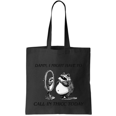 Call In Thicc Today Sick Day Funny Meme Bag
