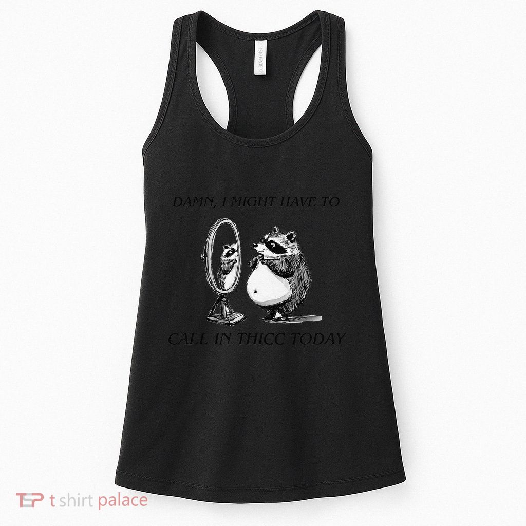 Call In Thicc Today Sick Day Funny Meme Womens Tank Top
