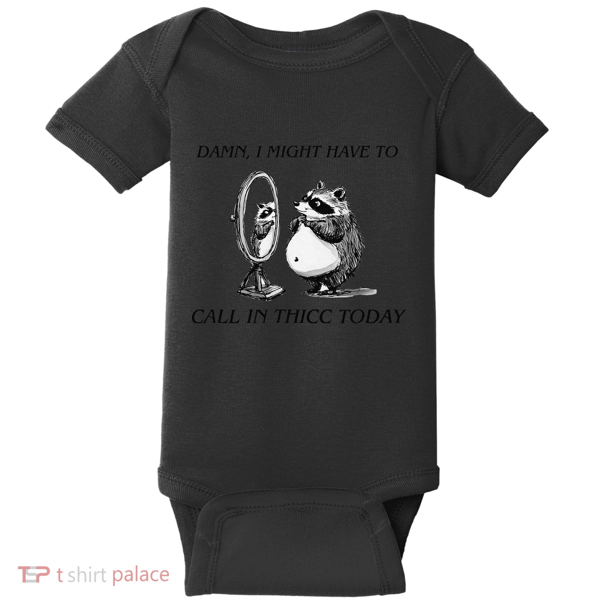 Call In Thicc Today Sick Day Funny Meme Baby Bodysuit