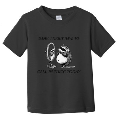 Call In Thicc Today Sick Day Funny Meme Toddler T-Shirt