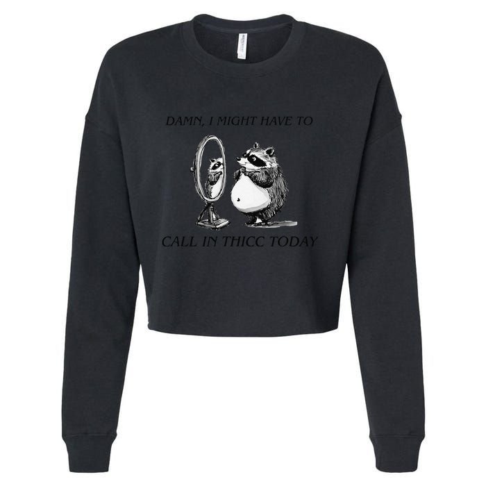 Call In Thicc Today Sick Day Funny Meme Cropped Pullover Crew