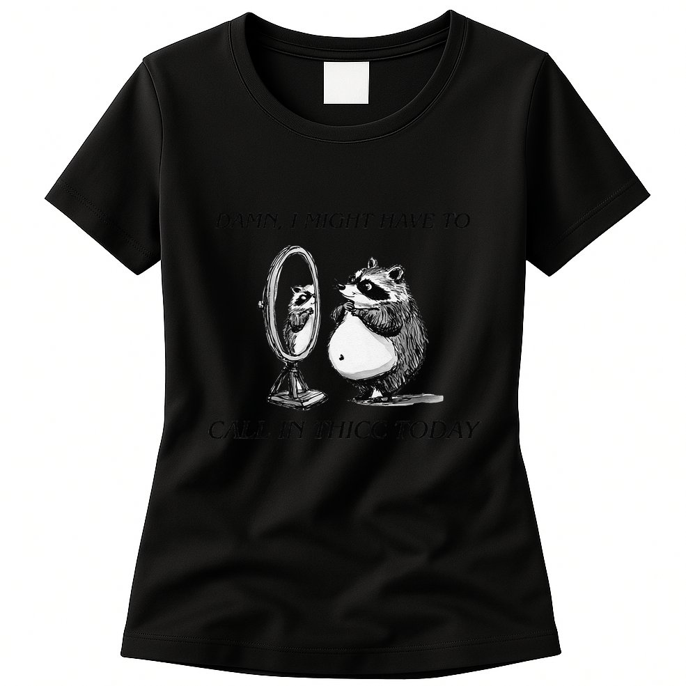 Call In Thicc Today Sick Day Funny Meme Womens T-Shirt