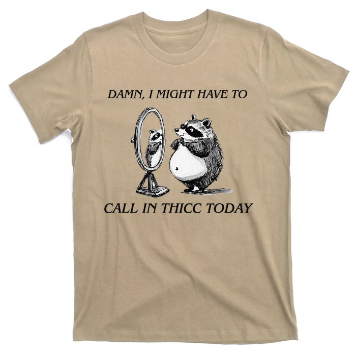 Call In Thicc Today Sick Day Funny Meme T-Shirt