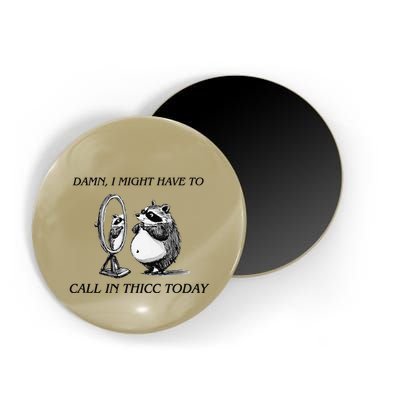 Call In Thicc Today Sick Day Funny Meme Magnet