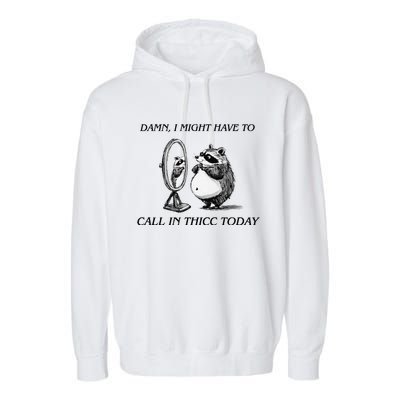 Call In Thicc Today Sick Day Funny Meme Garment-Dyed Fleece Hoodie