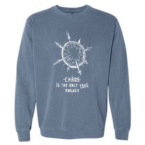 Chaos Is The Only True Answer Garment-Dyed Sweatshirt