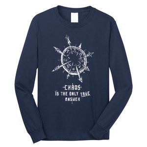 Chaos Is The Only True Answer Long Sleeve Shirt