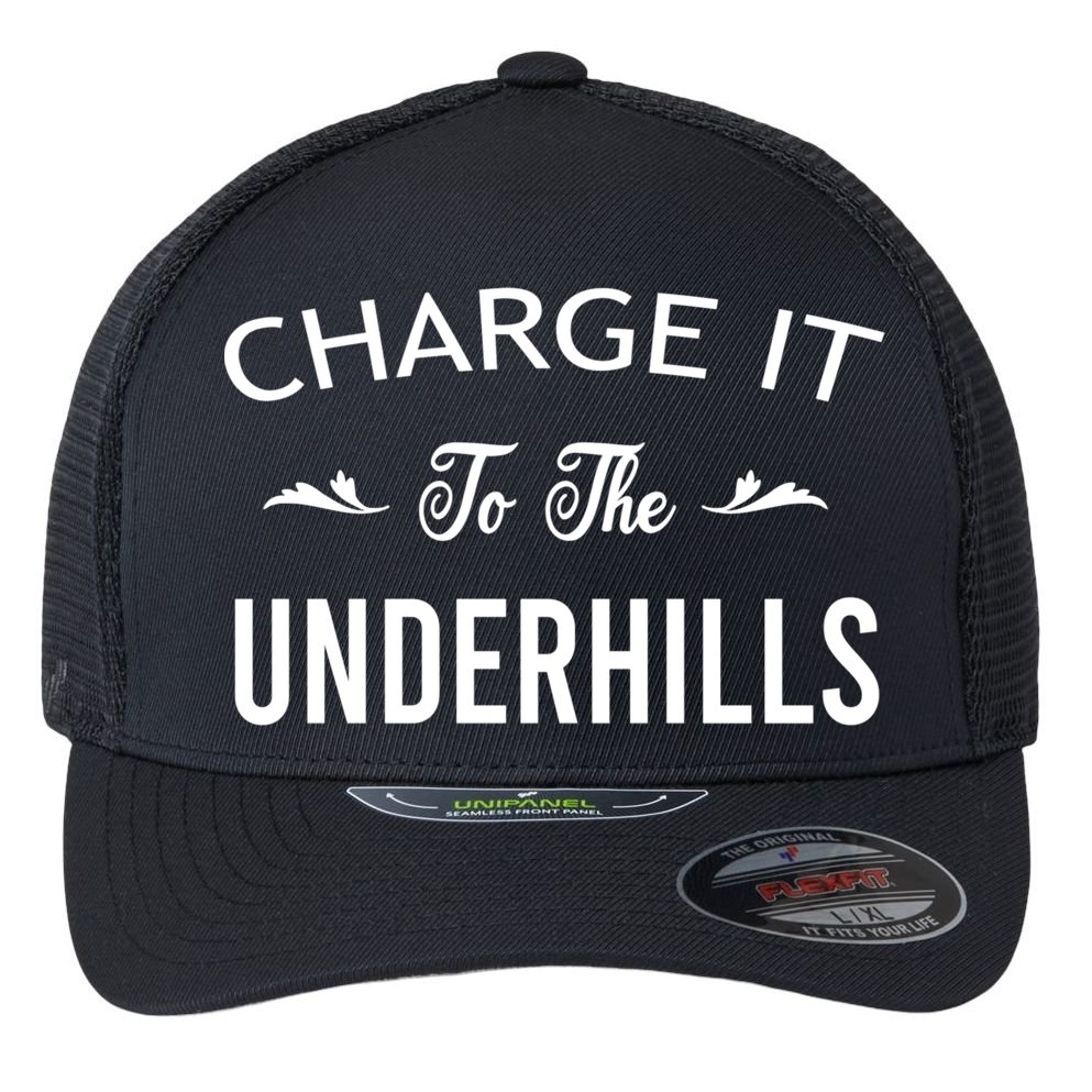 Charge It To The Underhills Flexfit Unipanel Trucker Cap