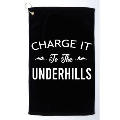 Charge It To The Underhills Golf Towel