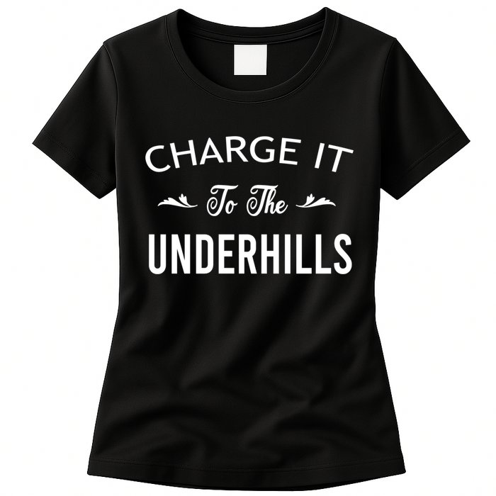 Charge It To The Underhills Womens T-Shirt