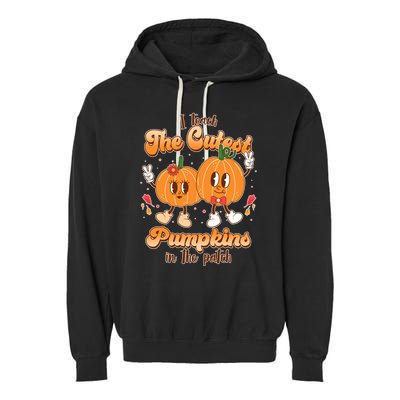 Cute I Teach The Cutest Pumpkins In The Patch Teacher Life Garment-Dyed Fleece Hoodie