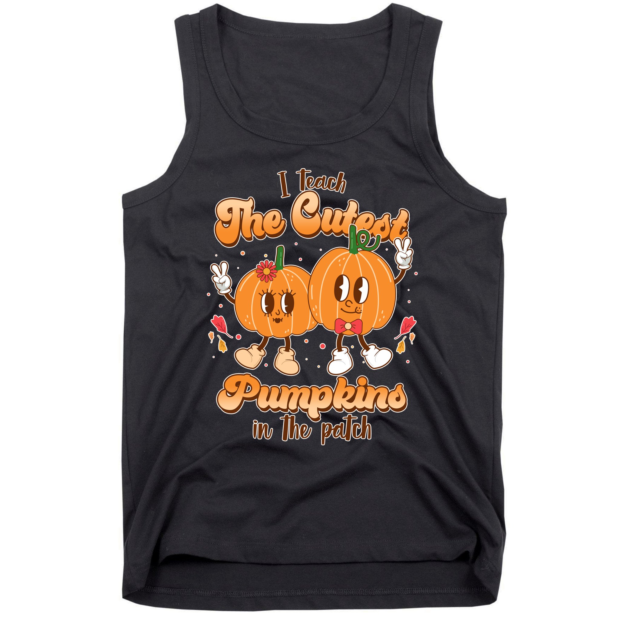 Cute I Teach The Cutest Pumpkins In The Patch Teacher Life Tank Top