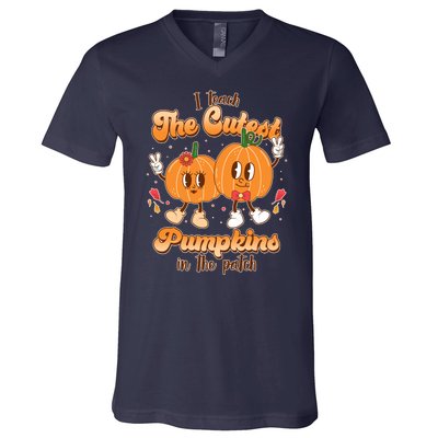 Cute I Teach The Cutest Pumpkins In The Patch Teacher Life V-Neck T-Shirt