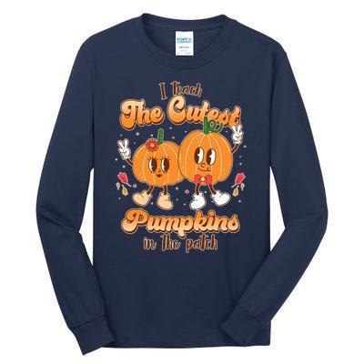 Cute I Teach The Cutest Pumpkins In The Patch Teacher Life Tall Long Sleeve T-Shirt