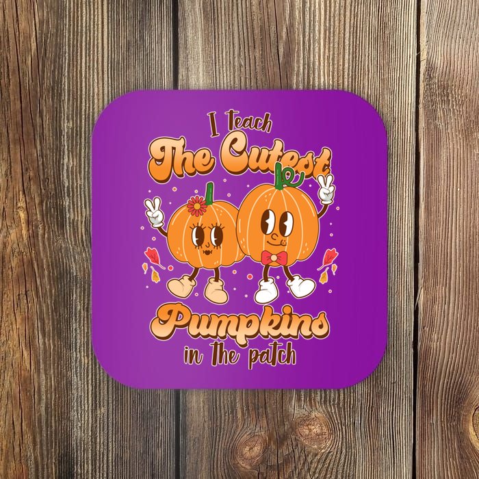 Cute I Teach The Cutest Pumpkins In The Patch Teacher Life Coaster