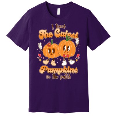 Cute I Teach The Cutest Pumpkins In The Patch Teacher Life Premium T-Shirt