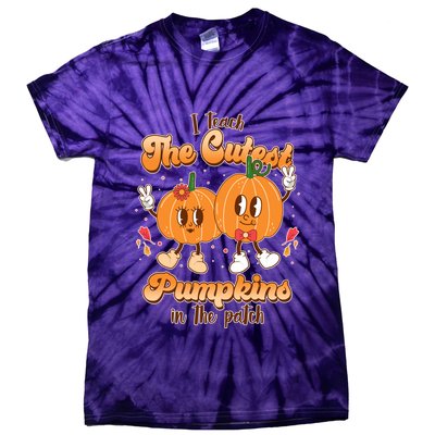 Cute I Teach The Cutest Pumpkins In The Patch Teacher Life Tie-Dye T-Shirt