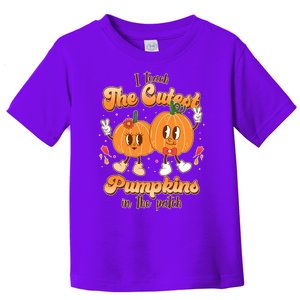 Cute I Teach The Cutest Pumpkins In The Patch Teacher Life Toddler T-Shirt