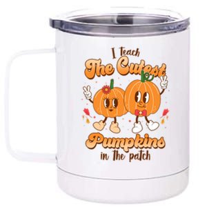 Cute I Teach The Cutest Pumpkins In The Patch Teacher Life 12 oz Stainless Steel Tumbler Cup