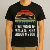 Cute I Wonder If Walleye Think About Me Funny Walleye Fishing T-Shirt