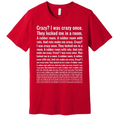 Crazy I Was Crazy Once Meme Premium T-Shirt