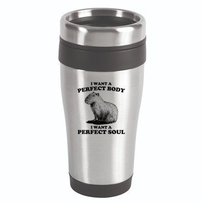 Capybara I Want A Perfect Body I Wan A Perfect Soul 16oz Travel Tumbler