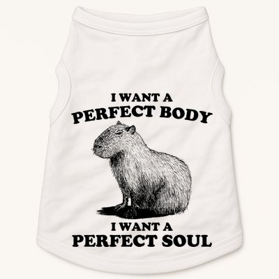 Capybara I Want A Perfect Body I Wan A Perfect Soul Doggie Tank