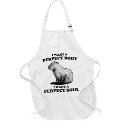Capybara I Want A Perfect Body I Wan A Perfect Soul Apron