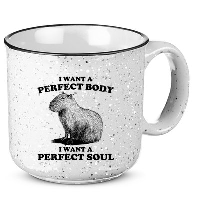 Capybara I Want A Perfect Body I Wan A Perfect Soul 15oz Campfire Ceramic Mug